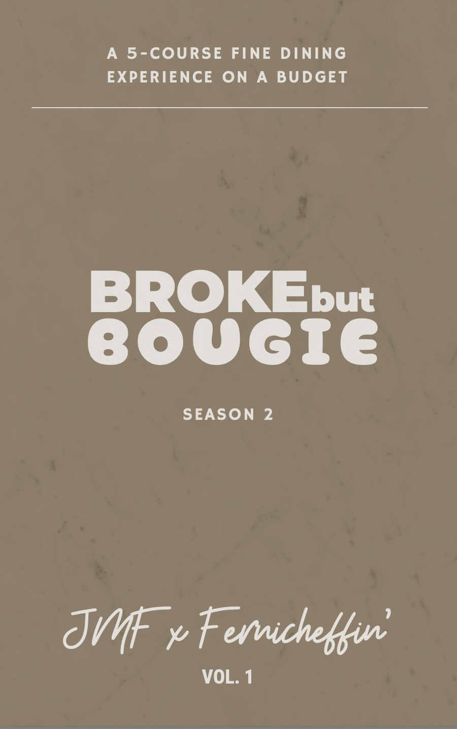 Season 2 - Broke but Bougie